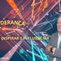 Liderança: Lições para Inspirar e Influenciar