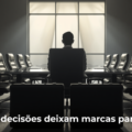 DECISÕES DIFÍCEIS: o peso invisível da liderança